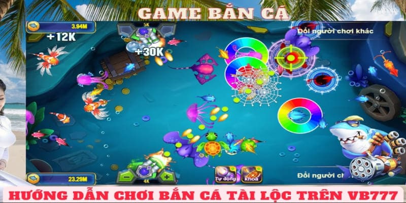 Sảnh bắn cá vb777 luôn nhận được sự ưu ái của hội viên